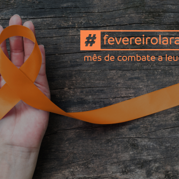 Fevereiro Laranja: Doe Medula e Salve Vidas